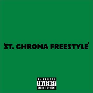 St. Chroma Freestyle (Explicit)