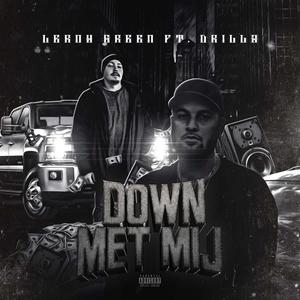 Down Met Mij(feat. Drillz) (Explicit)