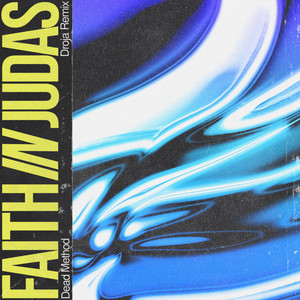 Faith In Judas (Droja Remix)