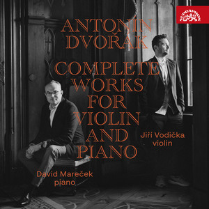 Dvořák: Complete Works for Violin and Piano