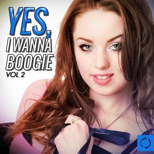 Yes, I Wanna Boogie, Vol. 2