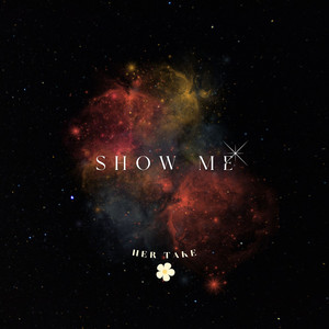 Show Me - Her Take