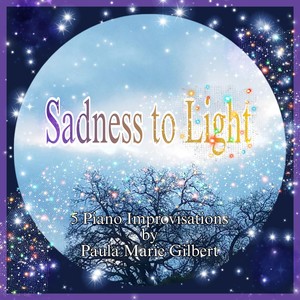 Sadness to Light: 5 Piano Improvisations