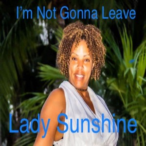 I'm Not Gonna Leave (Explicit)