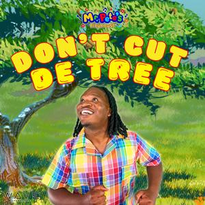 Don't Cut De Tree