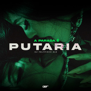 A PARADA É PUTARIA (Explicit)