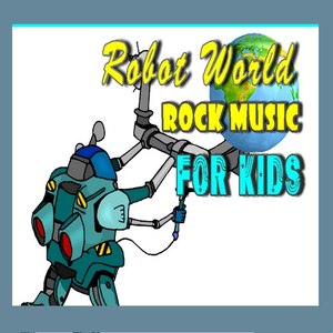 Robot World: Rock Music for Kids