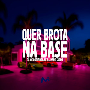 QUER BROTA NA BASE (Explicit)