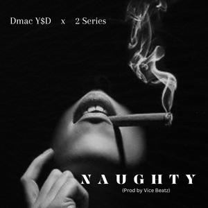 Naughty (feat. 2Series) [Explicit]