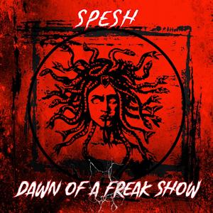 Dawn of a Freak Show (Explicit)