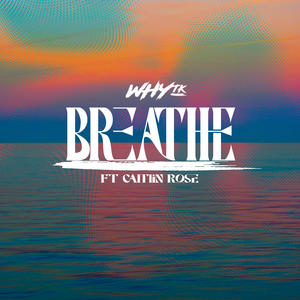 BREATHE (feat. Caitlin Rose) (Explicit)