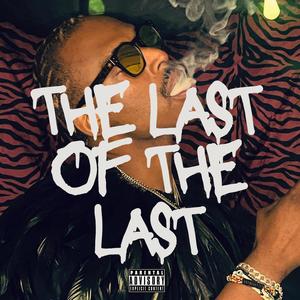 The Last of The Last (Explicit)