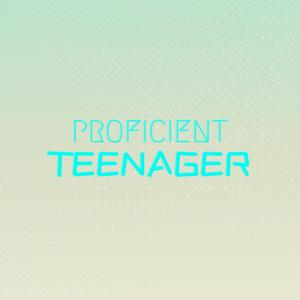 Proficient Teenager