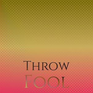 Throw Fool