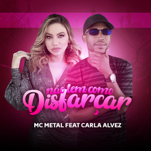 Não Tem Como Disfarçar
