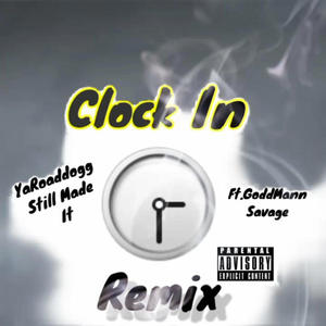 Clock In (feat. Godd Mann Savage) [Remix] [Explicit]