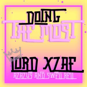 Doing The Most (feat. Azazus, Swell Rell & ModestMind) (Explicit)