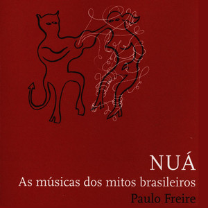 Nuá - Songs for the Traditional Brazilian Myths / Musicas para os Mitos Brasileiros