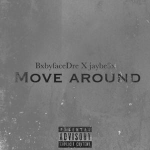 Move Around (feat. BabyfxceDre) [Explicit]