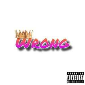 Wrong (feat. Na$io) [Explicit]