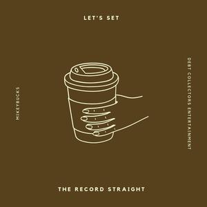 Let's Set The Record Straight (Explicit)