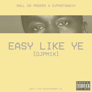 Easy Like Ye (feat. DJPNOTAGAIN) (DJPMIX|Explicit)