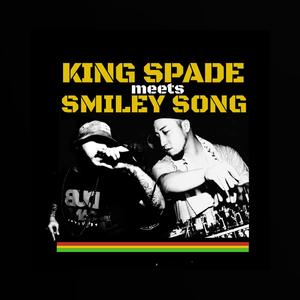 King Spade meets Smiley Song