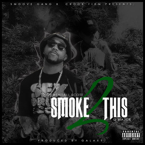 Smoke 2 This (feat. Q Major)