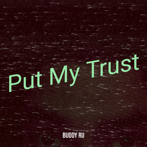 Put My Trust (Explicit)