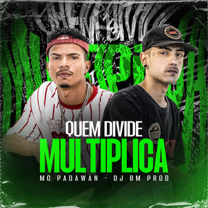 Quem Divide Multiplica (Explicit)