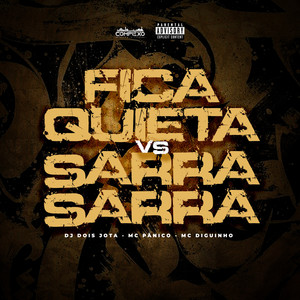 Fica Quieta Vs Sarra Sarra (Explicit)