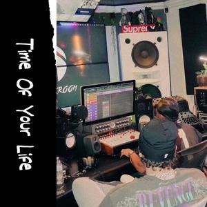 Time Of Your Life (Explicit)