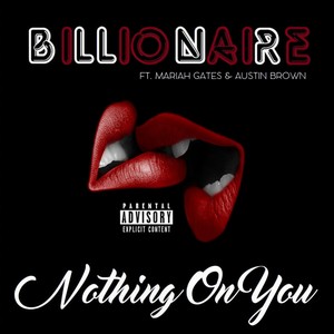 Nothing on You(feat. Mariah Gates & Austin Brown) (Explicit)