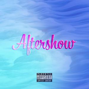 Aftershow (feat. youngafro) [Explicit]