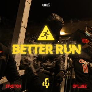 Better Run (feat. GG Stretch & Dplugz) [Explicit]