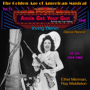 Annie Get Your Gun - The Golden Age of American Musical Vol. 13/55 (1946) (Decca Record)