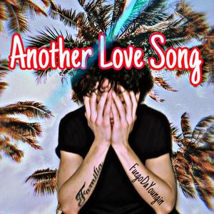 Another Love Song (Explicit)