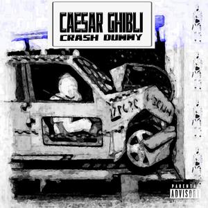 Caesar Ghibli - Crash Dummy (Explicit)