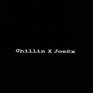 CHILLIN (feat. Joe2x) [Explicit]