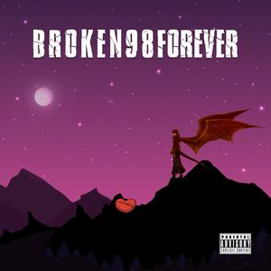 BROKEN98FORVER (Explicit)