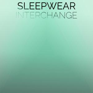 Sleepwear Interchange