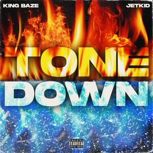 Tone Down (feat. Kingbaze) [Explicit]