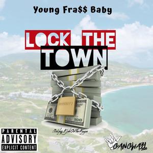 Lock The Town (Explicit)