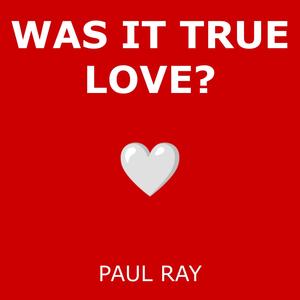 Was It True Love?