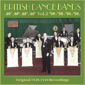 BRITISH DANCE BANDS, Vol. 2 (1928-1940)