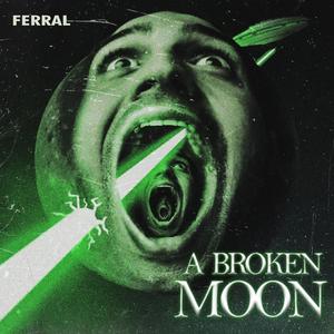 A Broken Moon