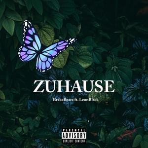 ZUHAUSE (feat. Leon Blxck) [Explicit]