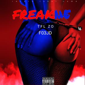 Freak Me (feat. Fo3Jd) [Explicit]