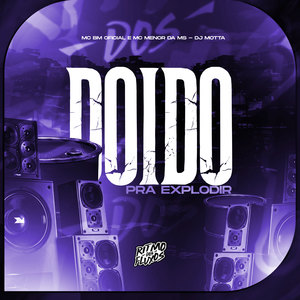 Doido pra Explodir (Explicit)