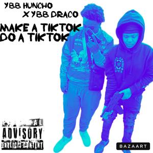 Make A TikTok (feat. YBB Huncho)